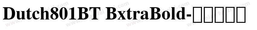 Dutch801BT BxtraBold字体转换